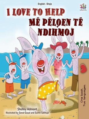 cover image of I Love to Help Më pëlqen të ndihmoj